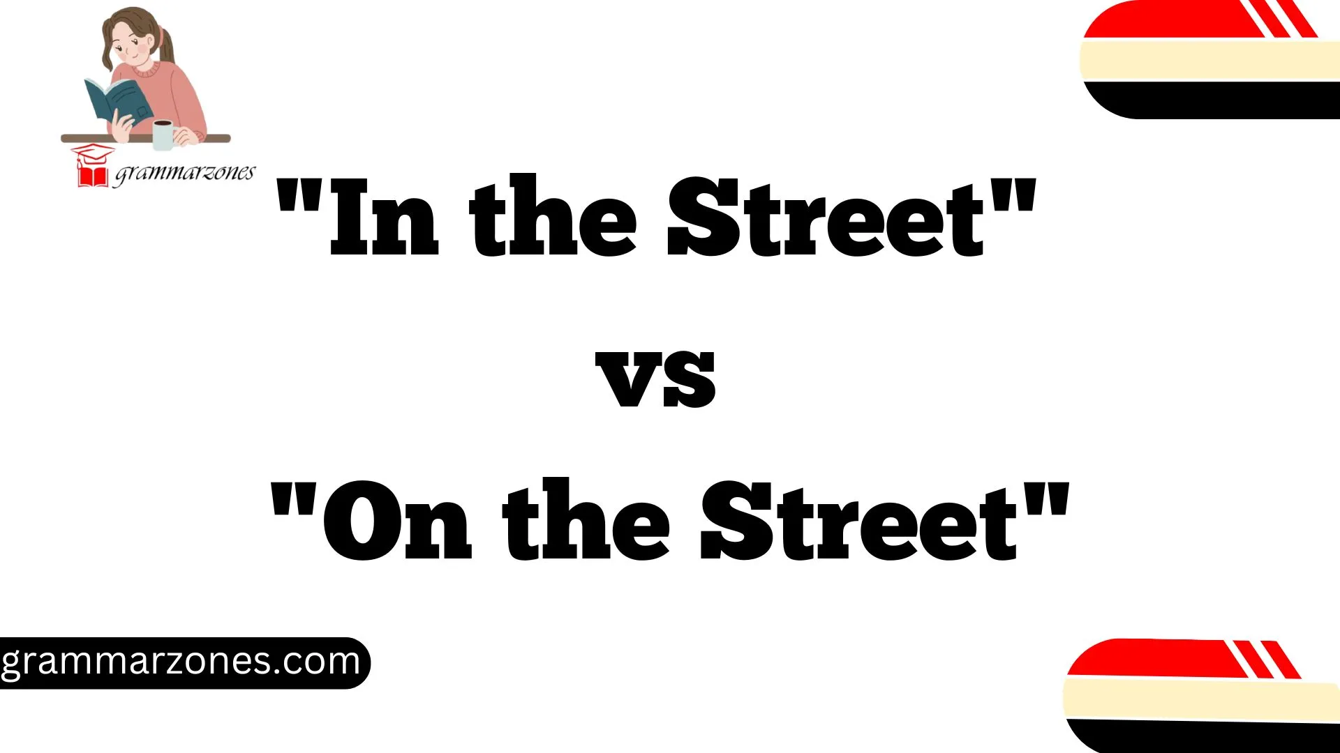 "In the Street" vs "On the Street"