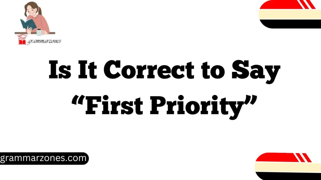 Is It Correct to Say “First Priority”