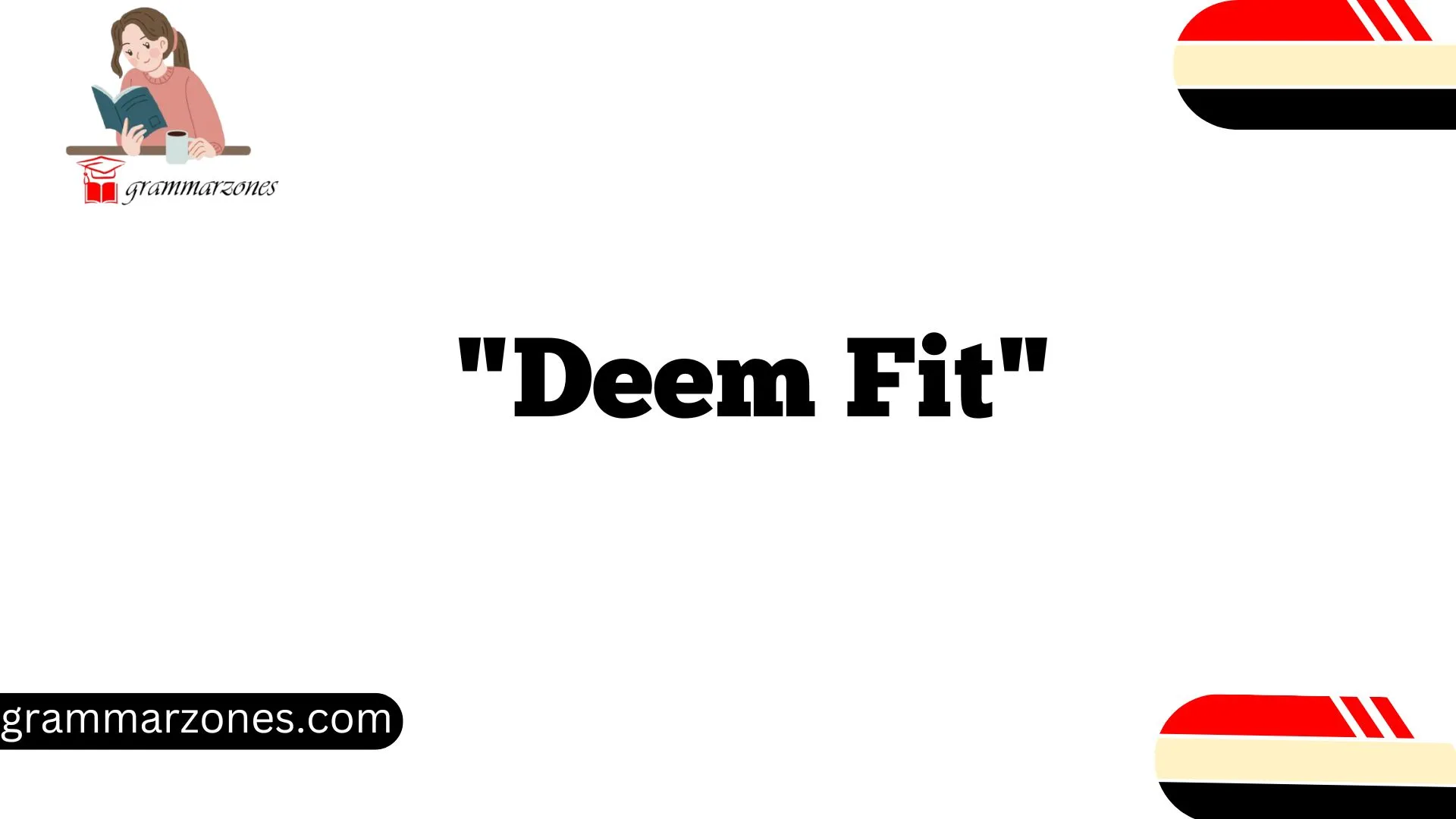 "Deem Fit"