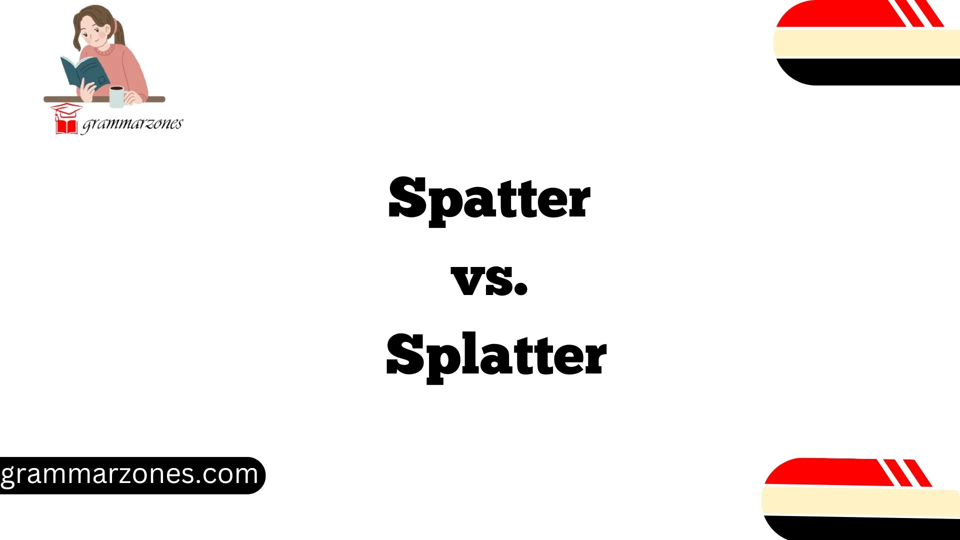 Spatter vs. Splatter